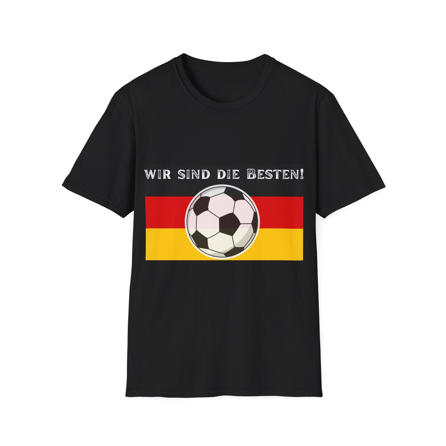 Wir sind die Besten! Unisex T-Shirts, Made in Germany Fashion, Best Quality T-Shirts,