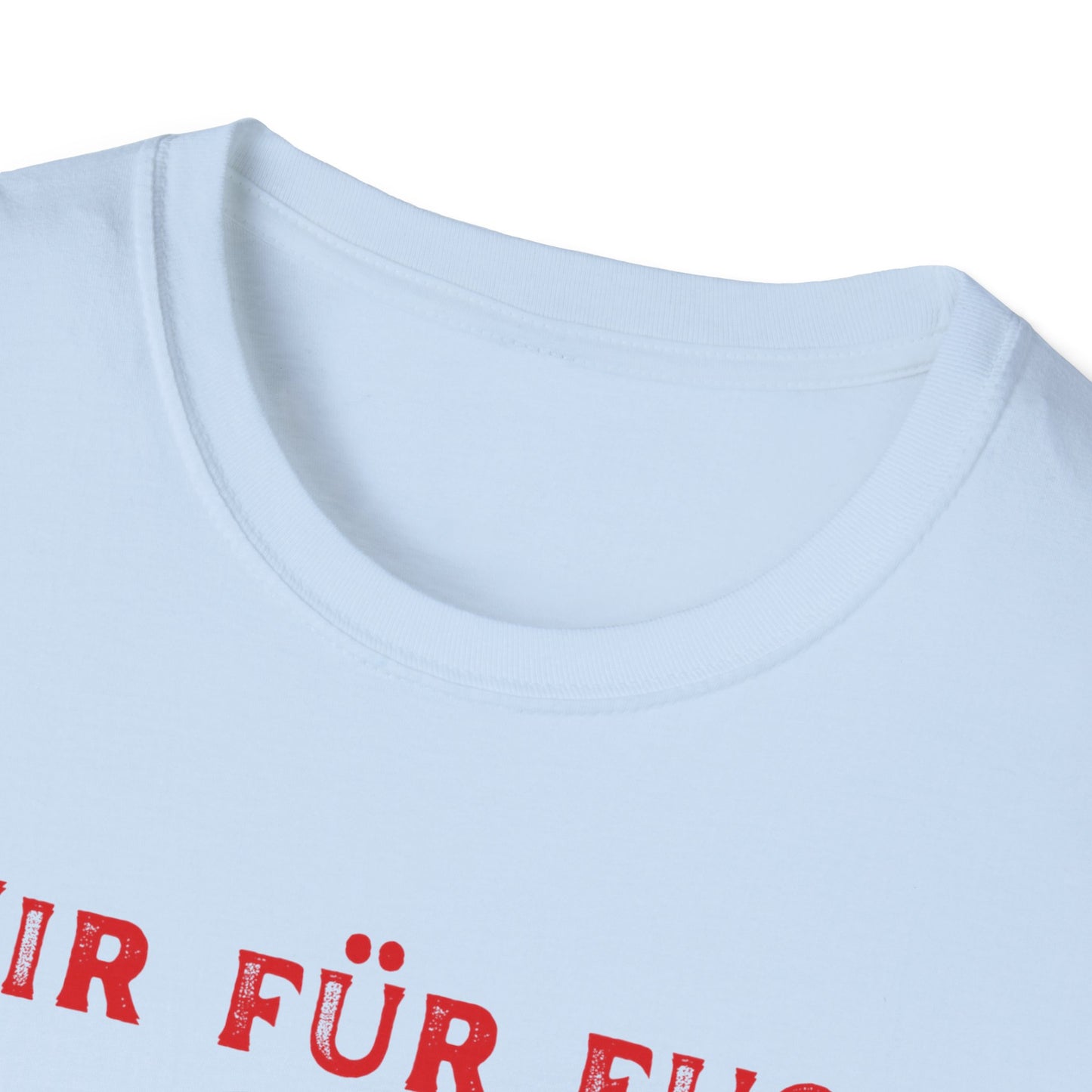 Wir für Euch, Immer weiter, UEFA, EM 2024 in Deutschland, Unisex Fan T-Shirt