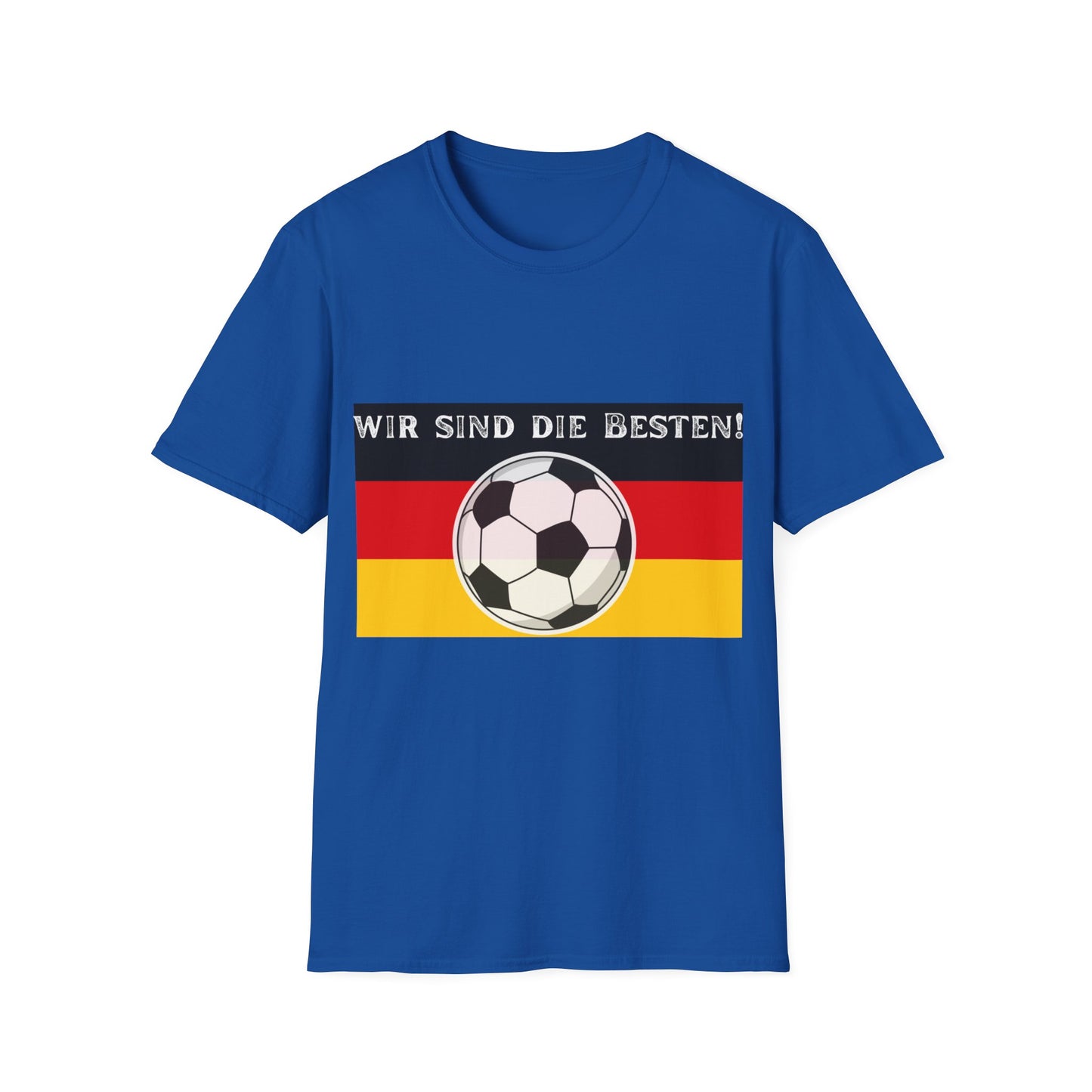 Wir sind die Besten! Unisex T-Shirts, Made in Germany Fashion, Best Quality T-Shirts,