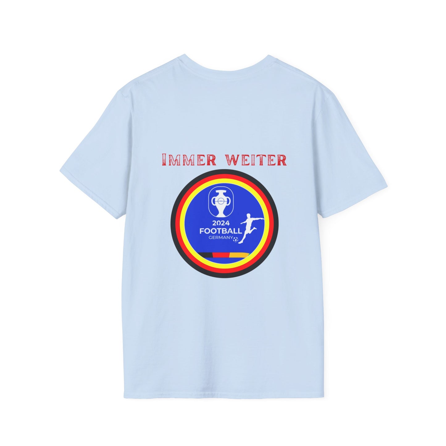 Wir für Euch, Immer weiter, UEFA, EM 2024 in Deutschland, Unisex Fan T-Shirt