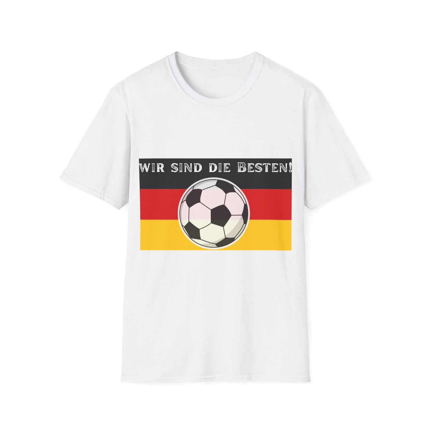 Wir sind die Besten! Unisex T-Shirts, Made in Germany Fashion, Best Quality T-Shirts,