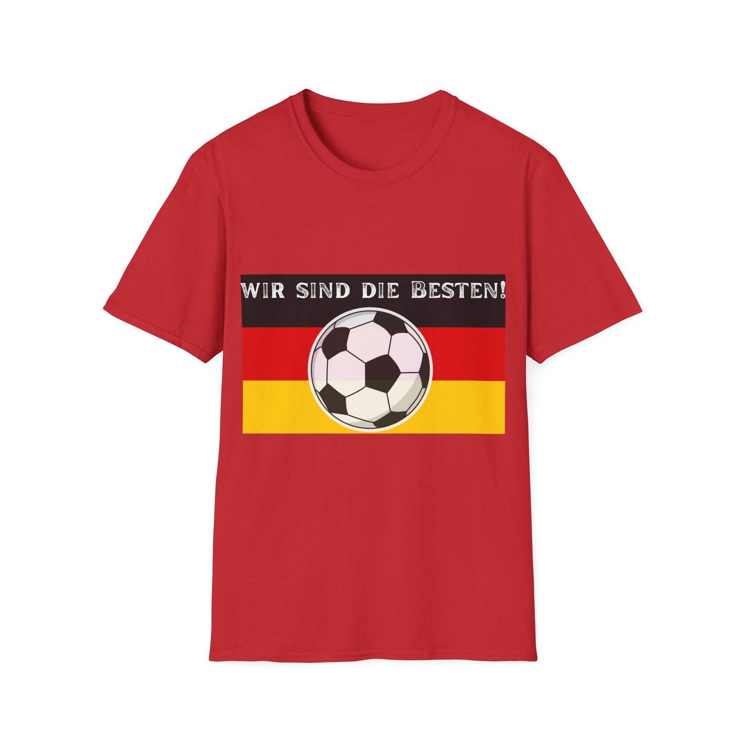 Wir sind die Besten! Unisex T-Shirts, Made in Germany Fashion, Best Quality T-Shirts,