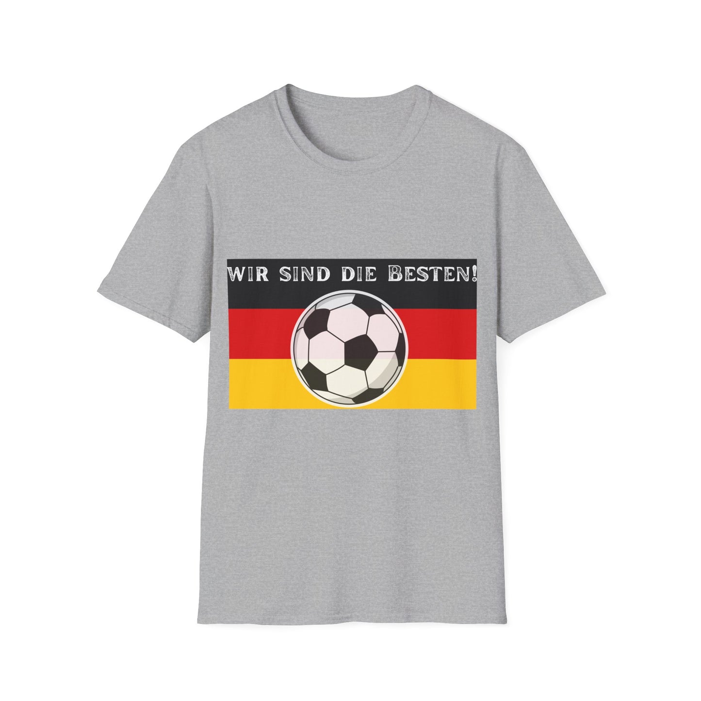 Wir sind die Besten! Unisex T-Shirts, Made in Germany Fashion, Best Quality T-Shirts,