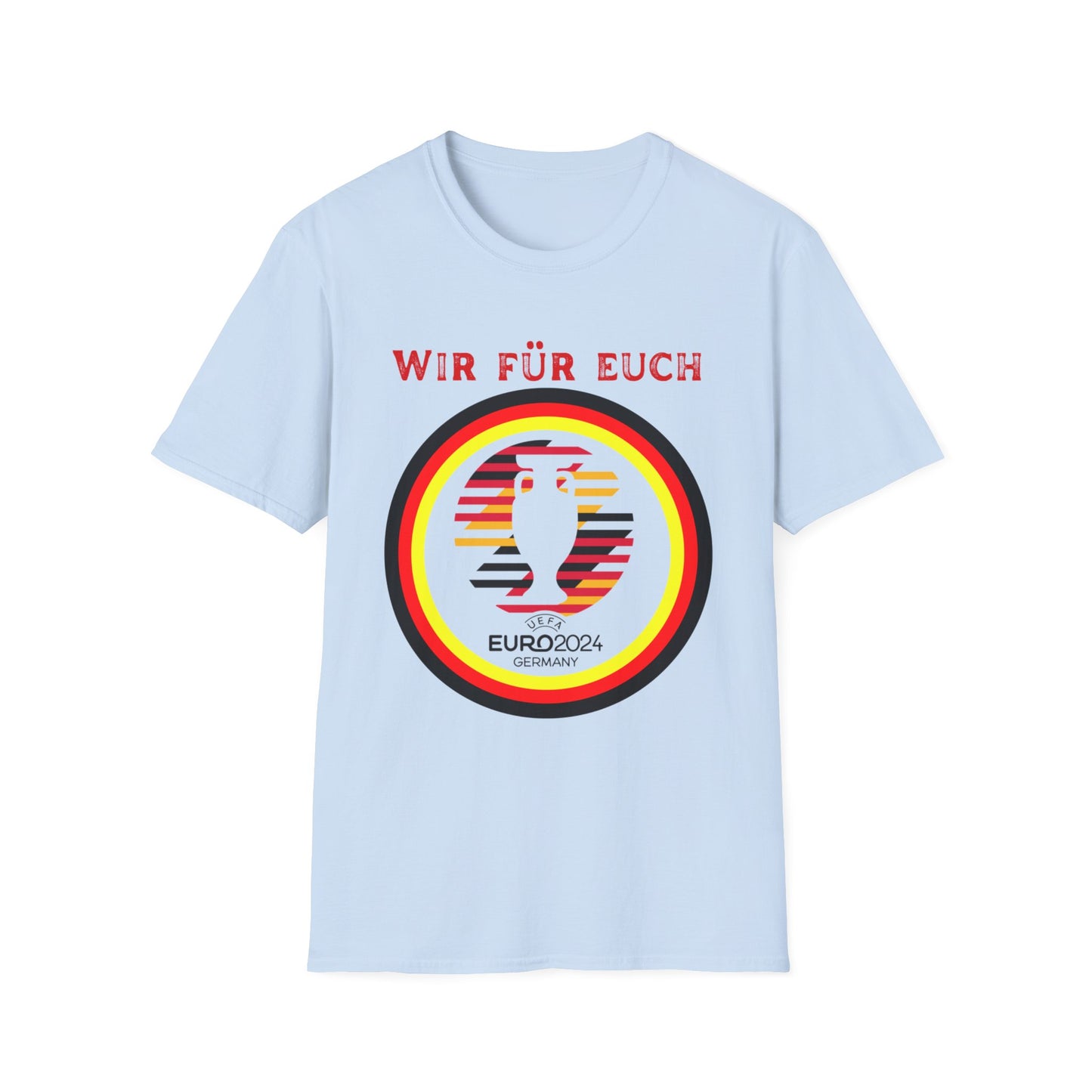 Wir für Euch, Immer weiter, UEFA, EM 2024 in Deutschland, Unisex Fan T-Shirt