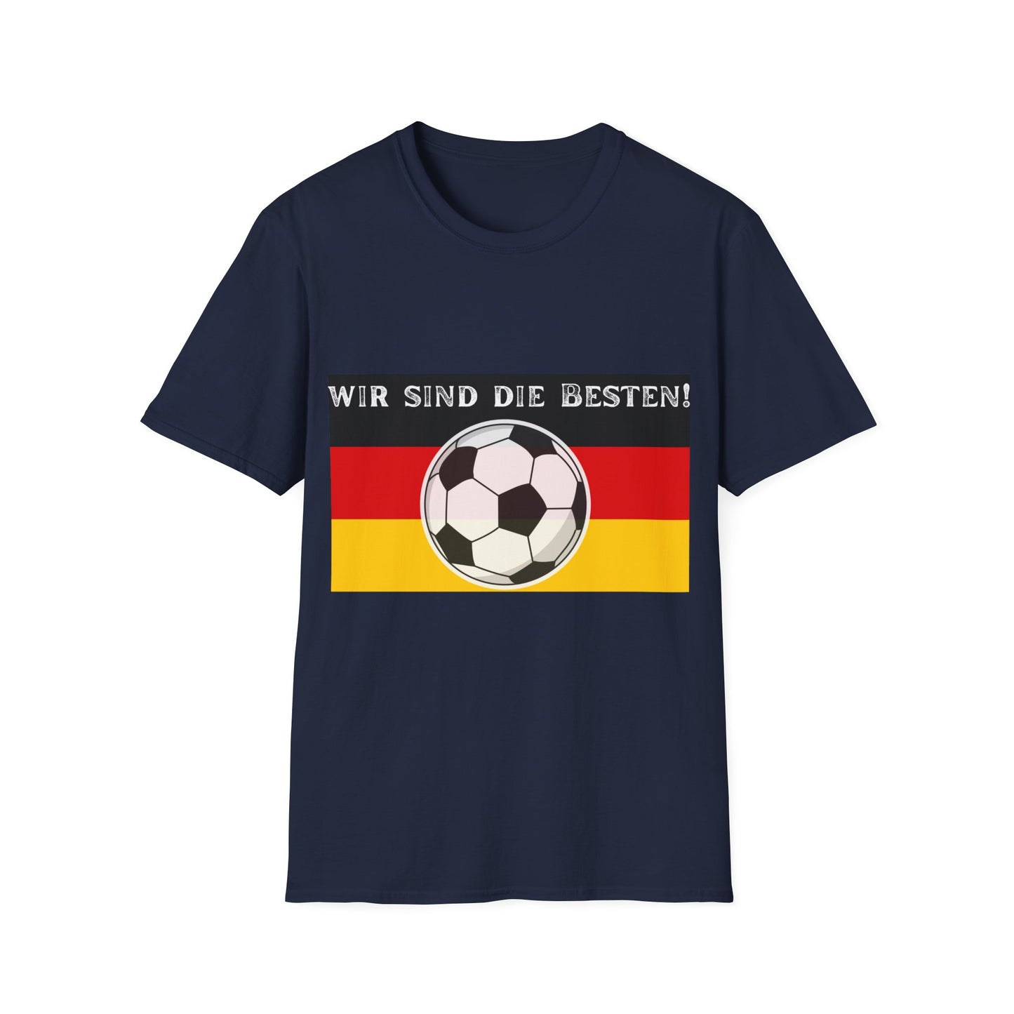 Wir sind die Besten! Unisex T-Shirts, Made in Germany Fashion, Best Quality T-Shirts,