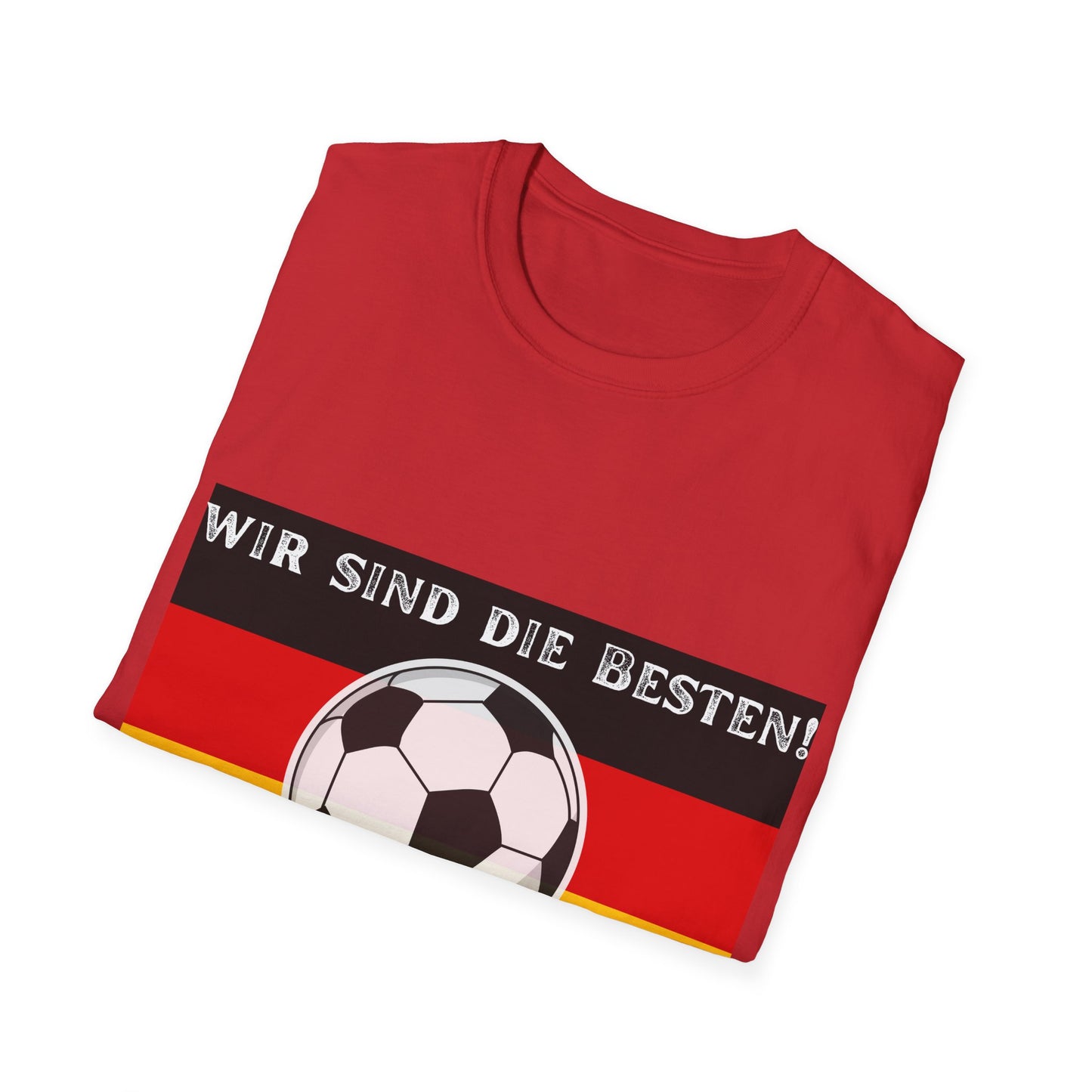 Wir sind die Besten! Unisex T-Shirts, Made in Germany Fashion, Best Quality T-Shirts,